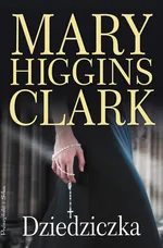 Dziedziczka - Higgins Clark Mary