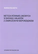 Metoda równań liniowych w badaniu układów z zamrożonym nieporządkiem - Marian Błaszyk