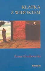 Klatka z widokiem - Artur Grabowski