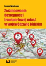 Zróżnicowanie dostępności transportowej miast w województwie łódzkim - Szymon Wiśniewski