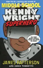 Middle School Kenny Wright Superhero - James Patterson