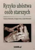 Ryzyko ubóstwa osób starszych - Grażyna Bukowska