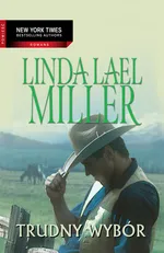 Trudny wybór - Miller Linda Lael