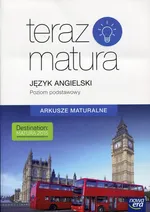 Teraz matura Język angielski Arkusze maturalne Poziom podstawowy