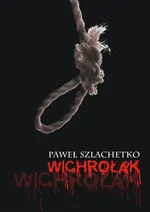Wichrołak - Paweł Szlachetko