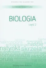 Słownik tematyczny Tom 7 Biologia część 2