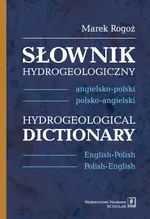 Słownik hydrogeologiczny angielsko-polski, polsko-angielski - Marek Rogoż