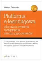 Platforma e-learningowa jako trzon systemu zarządzania wiedzą pracowników - Marlena Plebańska