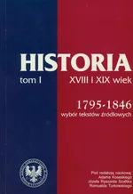 Źródła do dziejów Polski w XIX i XX wieku Tom I