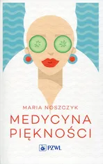 Medycyna piękności - Maria Noszczyk