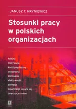 Stosunki pracy w polskich organizacjach - Outlet - Janusz Hryniewicz