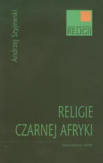 Religie Czarnej Afryki - Outlet - Andrzej Szyjewski