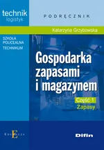 Gospodarka zapasami i magazynem Część 1 Zapasy Podręcznik - Katarzyna Grzybowska
