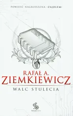 Walc stulecia - Ziemkiewicz Rafał A.