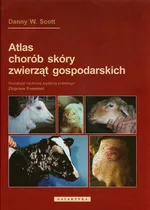 Atlas chorób skóry zwierząt gospodarskich - Outlet - Scott Danny W.