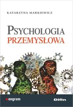 Psychologia przemysłowa - Katarzyna Markiewicz
