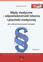 Błędy medyczne odpowiedzialność prawna lekarza i placówki medycznej + CD - Agnieszka Sieńko