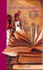 Książki mojego dzieciństwa (1931-1945) - Uri Orlev