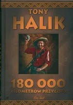 180 000 kilometrów przygody - Tony Halik