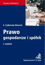 Prawo gospodarcze i spółek - Outlet - Katarzyna Czajkowska-Matosiuk