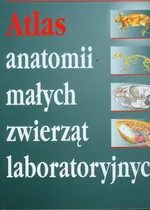 Atlas anatomii małych zwierząt laboratoryjnych - Jindrich Horak