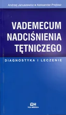 Vademecum nadciśnienia tętniczego - Andrzej Januszewicz