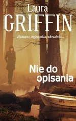 Nie do opisania - Outlet - Laura Griffin
