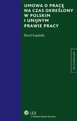 Umowa o pracę na czas określony w polskim i unijnym prawie pracy - Karol Łapiński