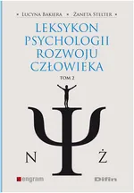 Leksykon psychologii rozwoju człowieka Tom 2 - Lucyna Bakiera