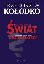 Dokąd zmierza świat - Kołodko Grzegorz W.