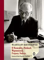 O Niemcach i Polakach Wspomnienia Prognozy Nadzieje - Outlet - Władysław Bartoszewski