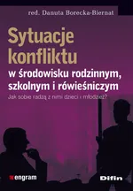 Sytuacje konfliktu w środowisku rodzinnym szkolnym i rówieśniczym