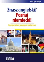 Znasz angielski Poznaj niemiecki Kompendium językowo-kulturowe - Anna Jędrzejczyk