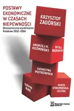 Postawy ekonomiczne w czasach niepewności - Koźmiński Andrzej K.