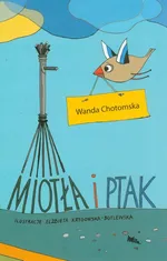 Miotła i ptak - Outlet - Wanda Chotomska
