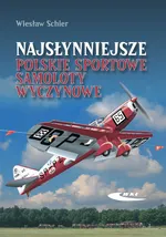 Najsłynniejsze polskie sportowe samoloty wyczynowe - Wiesław Schier