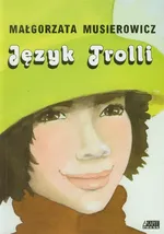 Język Trolli - Outlet - Małgorzata Musierowicz