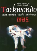 Taekwondo sport olimpijski i sztuka samoobrony - Lee Mnong Knong
