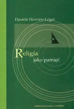 Religia jako pamięć - Daniele Hervieu-Leger
