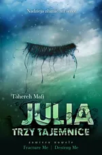 Julia Trzy tajemnice - Outlet - Tahereh Mafi