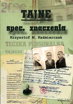 Tajne spec. znaczenia - Kaźmierczak Krzysztof M.