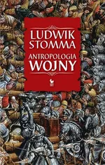 Antropologia wojny - Outlet - Ludwik Stomma