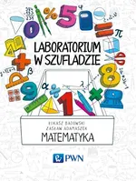 Laboratorium w szufladzie Matematyka - Zasław Adamaszek