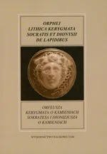 Orfeusza Kerygmata o kamieniach Sokratesa i Dionizjusza o kamieniach
