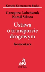 Ustawa o transporcie drogowym Komentarz - Grzegorz Lubeńczuk
