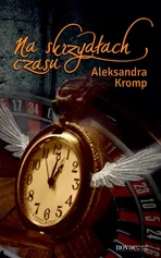 Na skrzydłach czasu - Aleksandra Kromp
