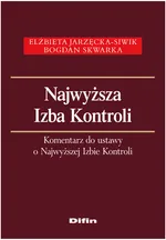 Najwyższa Izba Kontroli Komentarz do ustawy o Najwyższej Izbie Kontroli - Outlet - Elżbieta Jarzęcka-Siwik
