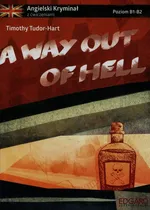 A way out of hell Angielski kryminał z ćwiczeniami - Timothy Tudor-Hart