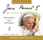 Jan Paweł II Błogosławiony 2 Najważniejsze słowa do Polaków