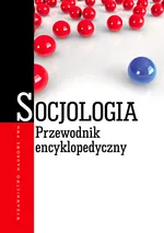 Socjologia. Przewodnik encyklopedyczny - Outlet